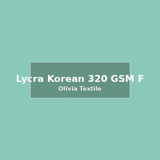 Lycra Korean 320 GSM Fabric 1
